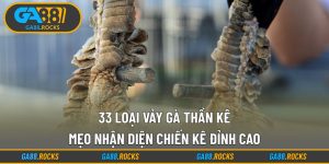 33 Loại Vảy Gà Thần Kê