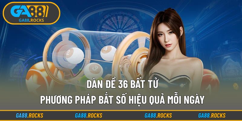 Dàn đề 36 bất tử
