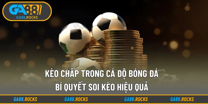 Kèo Chấp Trong Cá Độ Bóng Đá
